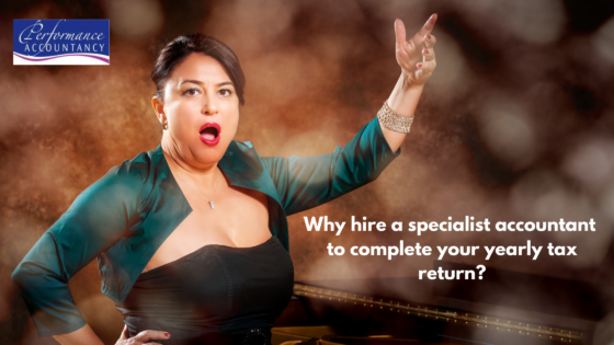 Why hire a specialist accountant to complete your yearly tax return? Performance Accountancy
